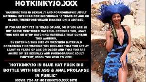 Hotkinkyjo in blue hat fuck big bottle with her ass & anal prolapse in public