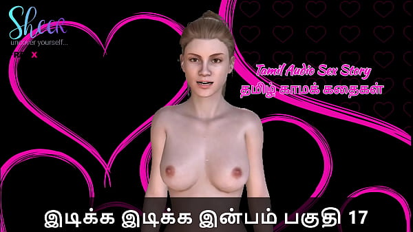 Tamil Sex Story – Idiakka Idikka Inbam – 17