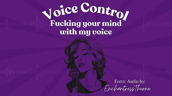 Voice Control: Fucking your mind with my voice
