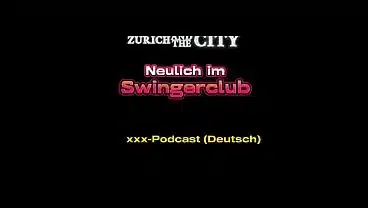 Neulich im Schweizer Swingerclub – xxx-Podcast (auf Deutsch)