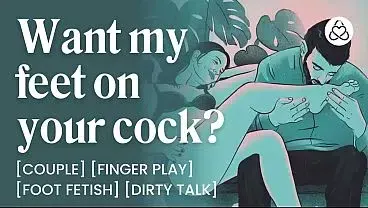 ASMR Audio Porn: Friends With Benefits Foot Fetish Fuck – Teasing, Footjob & Dirty Talk – Erotic Audio Roleplay for Women