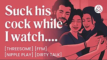 ASMR Audio Porn: First Time FFM Threesome with Friends – Cock Sucking, Oral & Dirty Talk – Erotic Audio Roleplay for Women