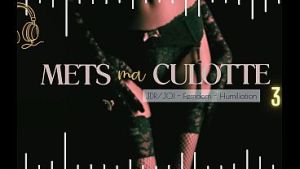 Mets ma Culotte 3 – French audio femdom JOI CEI