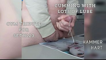 Cum Tribute For Seth123 – Cumming With Lots Of Lube
