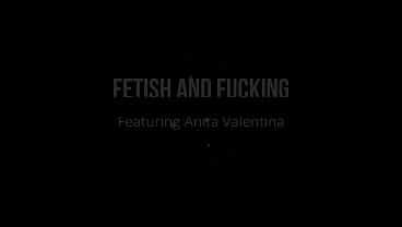 Fetish play with Anita Valentina